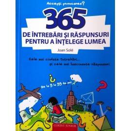 365 DE ÎNTREBĂRI ȘI RĂSPUNSURI PENTRU A ÎNȚELEGE LUMEA
