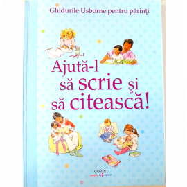 AJUTĂ-L SĂ SCRIE ȘI SĂ CITEASCĂ - GHIDURILE USBORNE PENTRU PĂRINȚI