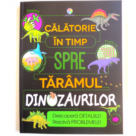 CĂLĂTORIE ÎN TIMP SPRE TĂRÂMUL DINOZAURILOR