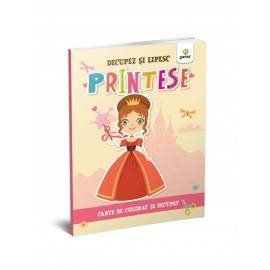PRINȚESE - COLOREZ, DECUPEZ ȘI LIPESC