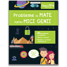 PROBLEME DE MATE PENTRU MICI GENII - CLASA A IV-A
