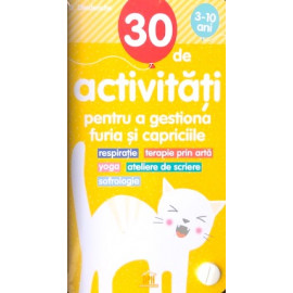 30 DE ACTIVITĂȚI PENTRU A GESTIONA FURIA ȘI CAPRICIILE