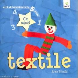TEXTILE - ARTĂ ȘI ÎNDEMÂNARE ÎN 5 PAȘI