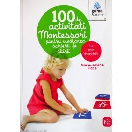 100 DE ACTIVITĂȚI MONTESSORI PENTRU ÎNVĂȚAREA SCRIERII ȘI CITIRII