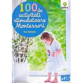100 DE ACTIVITĂȚI STIMULATOARE MONTESSORI