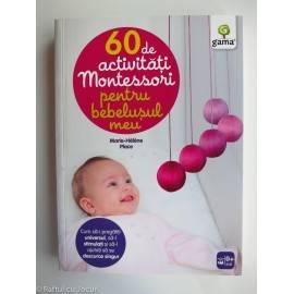 60 DE ACTIVITĂȚI MONTESSORI PENTRU BEBELUȘUL MEU
